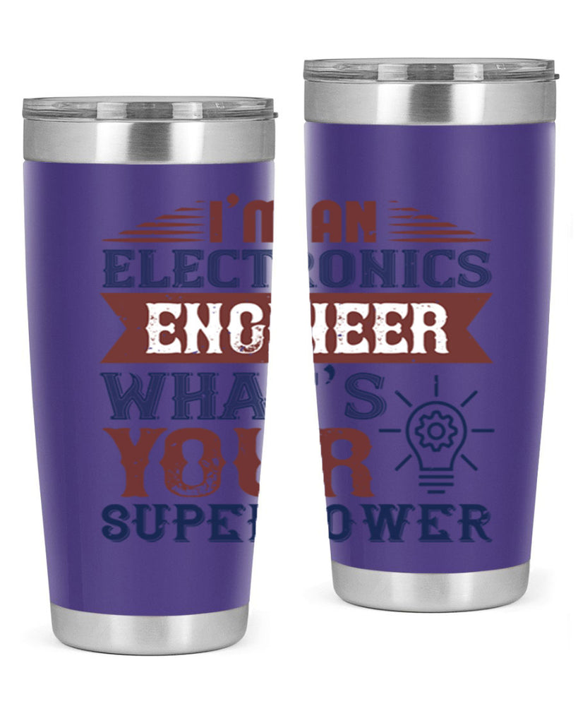 I am an electronics engineer whats superpower Style 52#- engineer- tumbler