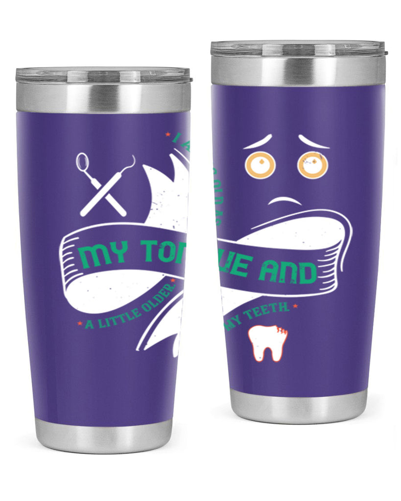 I am as old as my tongue and Style 37#- dentist- tumbler