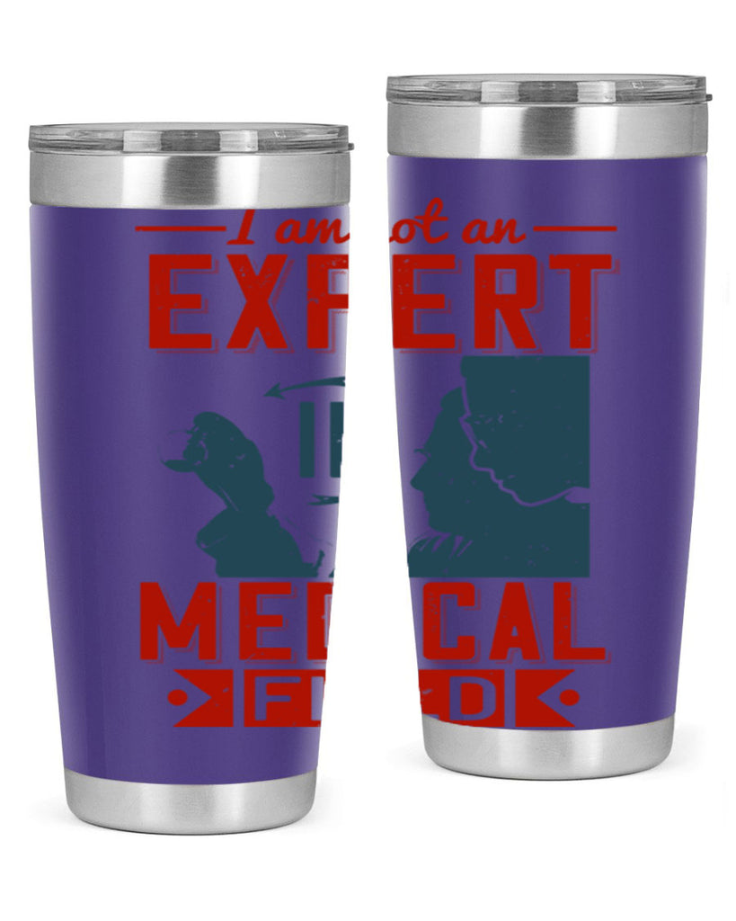 I am not an expert in medical field Style 1#- medical- tumbler