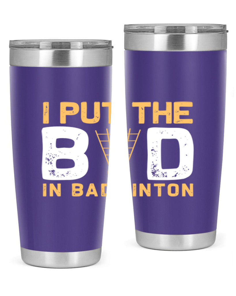 I put the 1097#- badminton- Tumbler