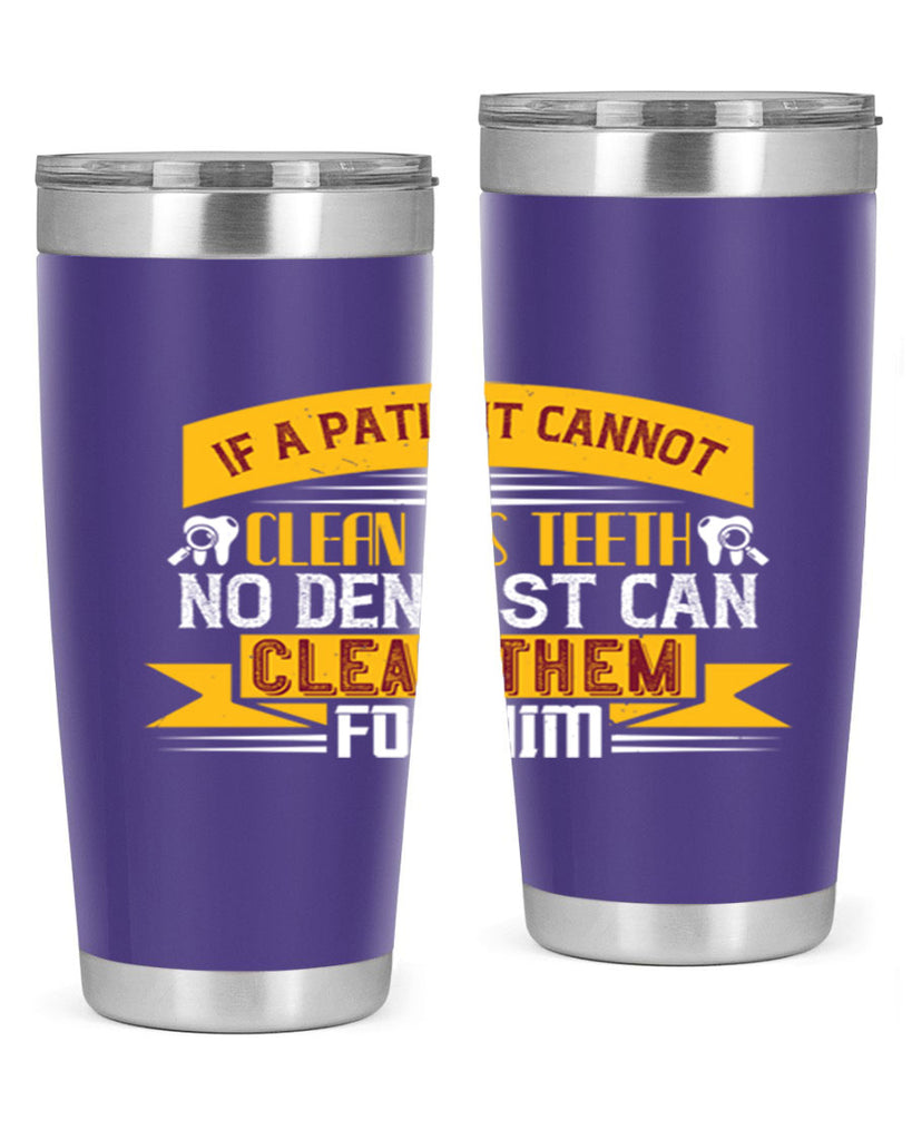 If a patient cannot clean his teeth Style 33#- dentist- tumbler