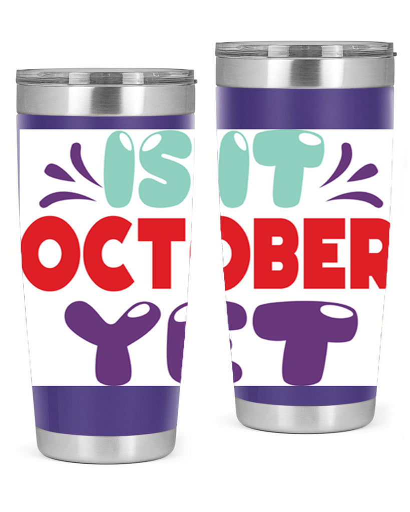 IsItOctoberYet 358#- fall- Tumbler