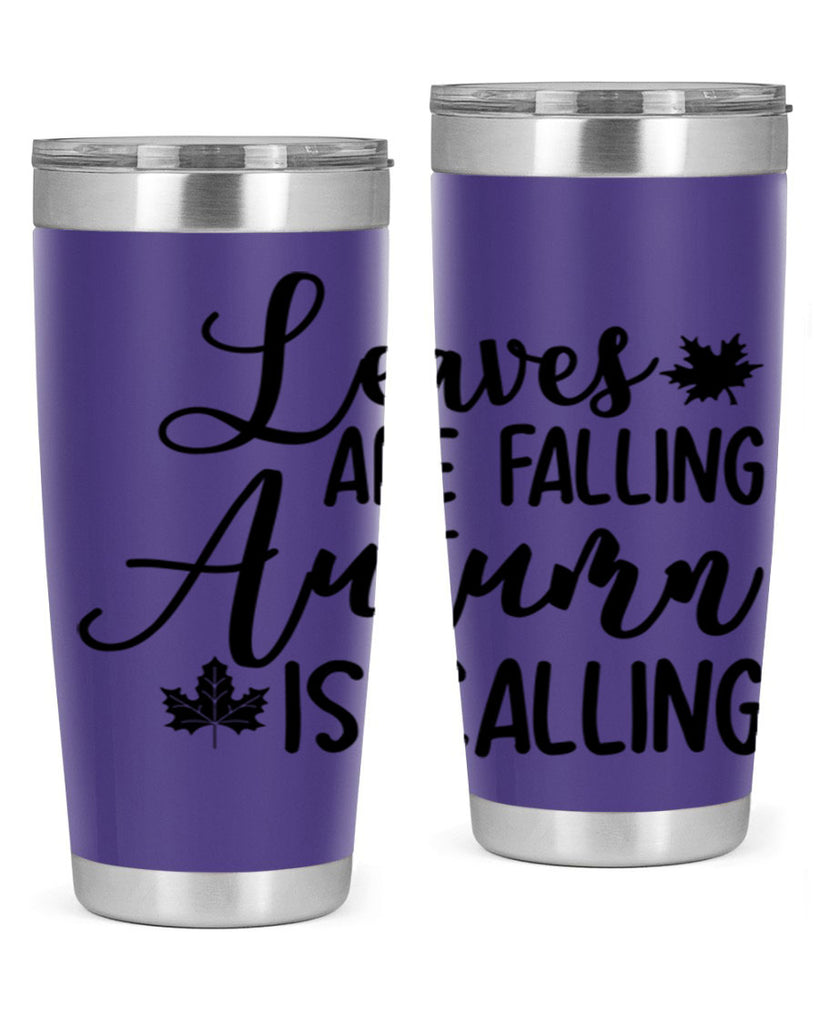 Leaves Are Falling Autumn Is Calling 390#- fall- Tumbler