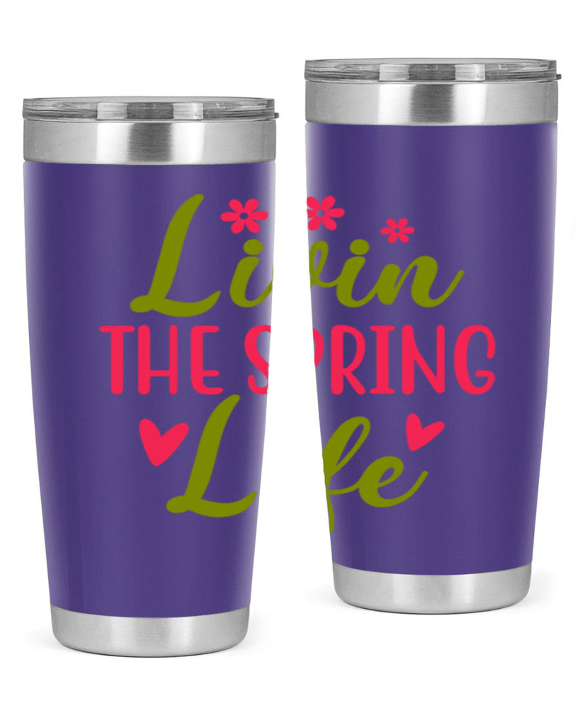 Livin The Spring Life 310#- spring- Tumbler