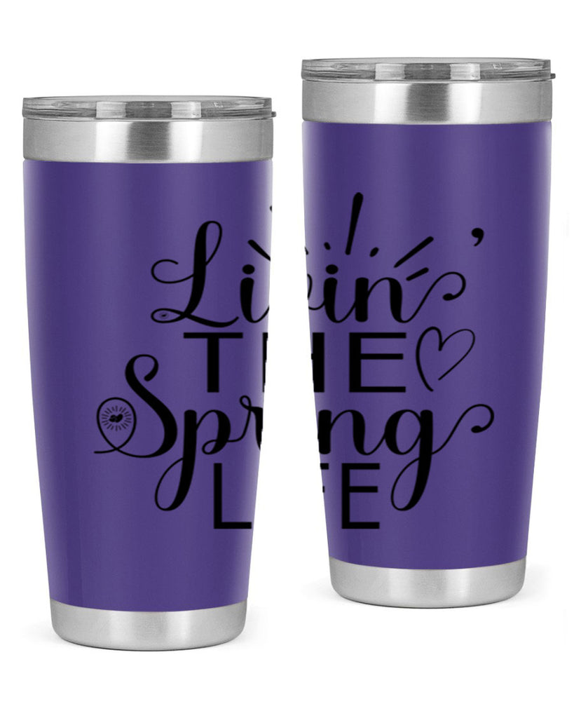 Livin The Spring Life315#- spring- Tumbler