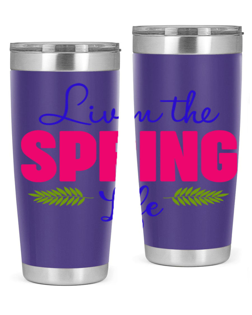 Livin the Spring Life 314#- spring- Tumbler