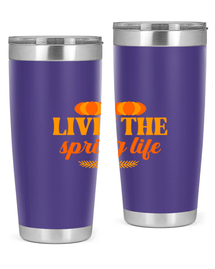 Livin the spring life 309#- spring- Tumbler