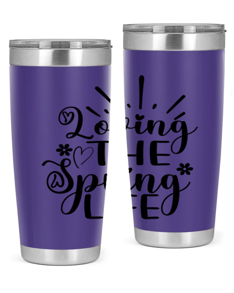 Loving The Spring Life337#- spring- Tumbler