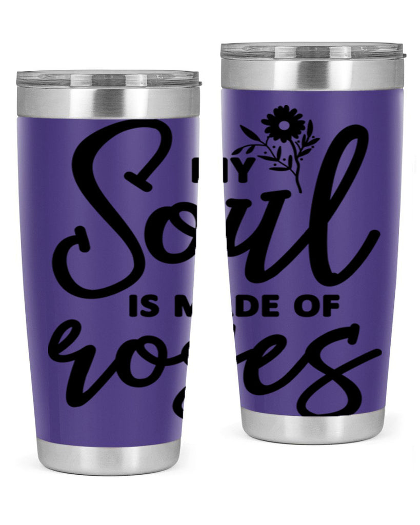 My Soul is Made of Roses347#- spring- Tumbler