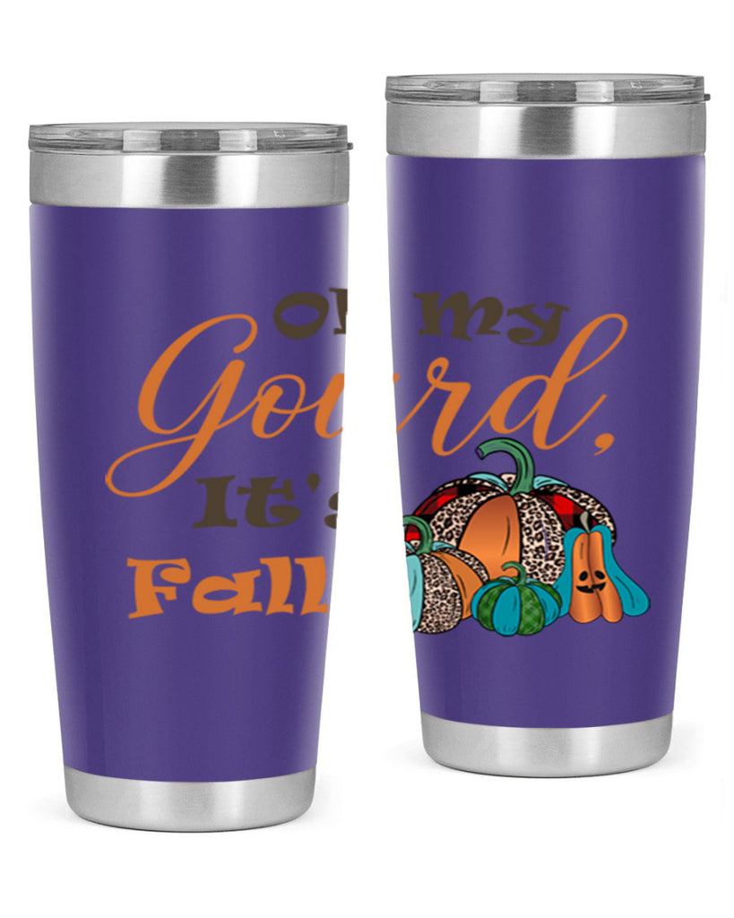 Oh My Gourd It s Fall 458#- fall- Tumbler