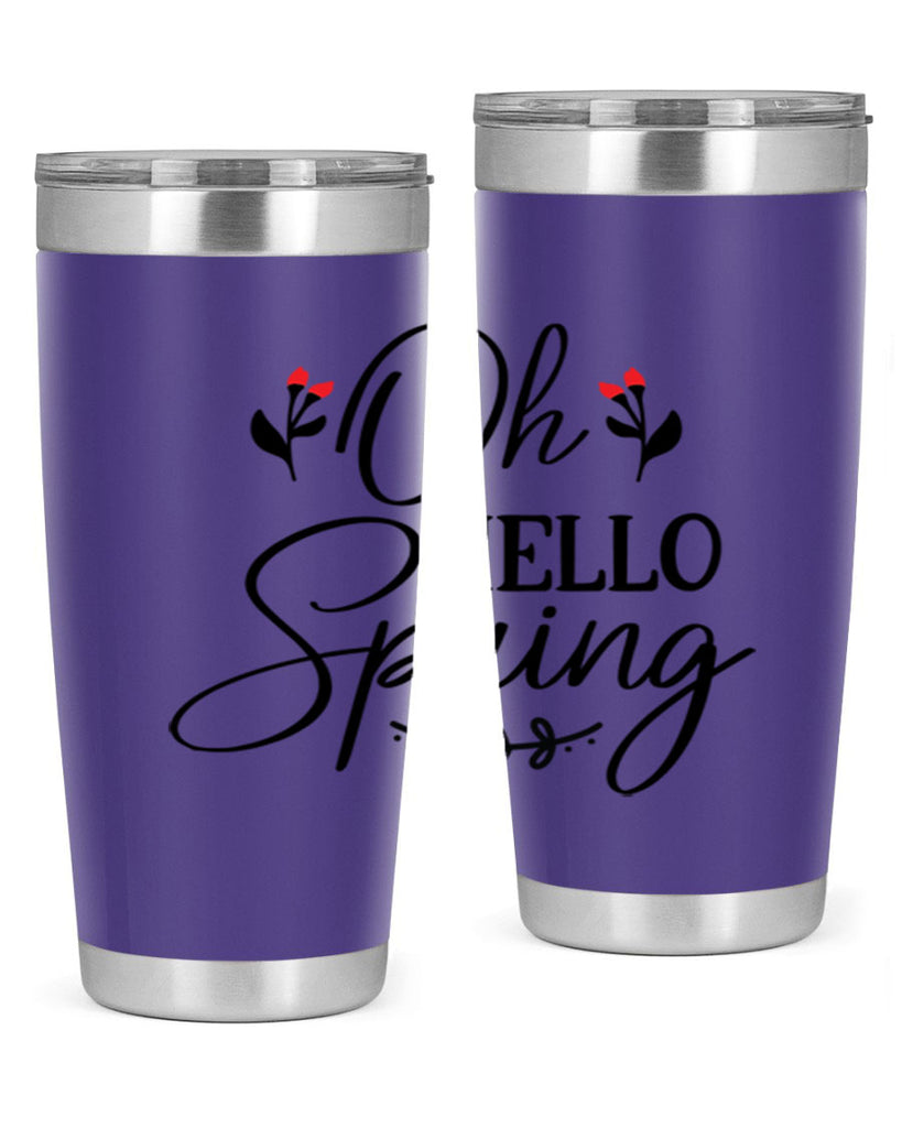 Oh hello spring  382#- spring- Tumbler