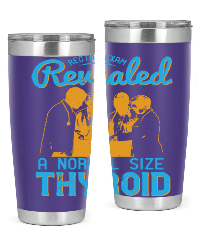 Rectal exam revealed a normal size thyroid Style 26#- medical- tumbler
