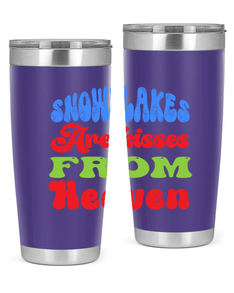 Snowflakes are kisses from heaven 377#- winter- Tumbler