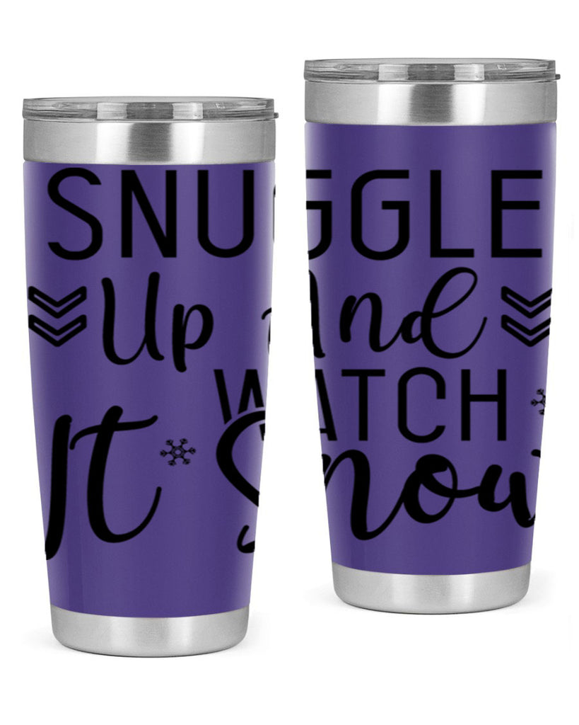 Snuggle Up And Watch It Snow384#- winter- Tumbler