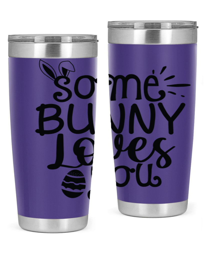 Some bunny loves you  404#- spring- Tumbler