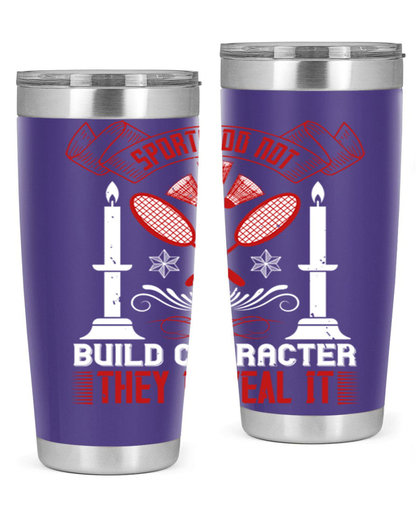 Sports do not build character They reveal it Style 19#- coaching- tumbler