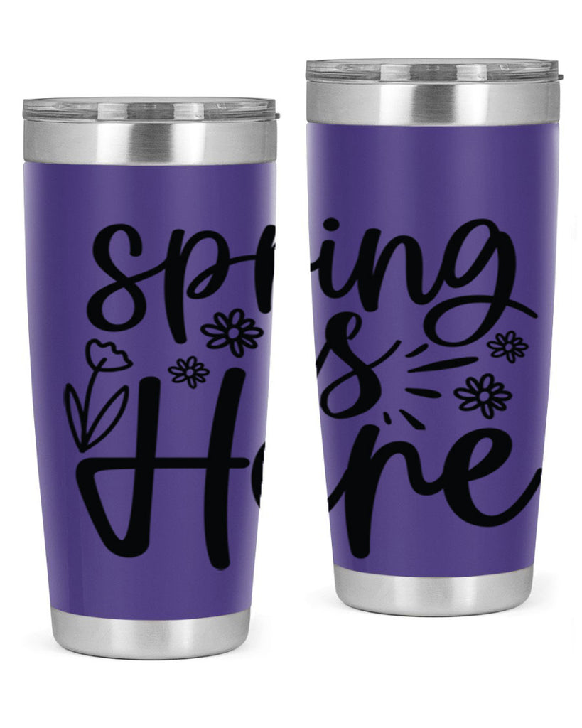 Spring is here  502#- spring- Tumbler