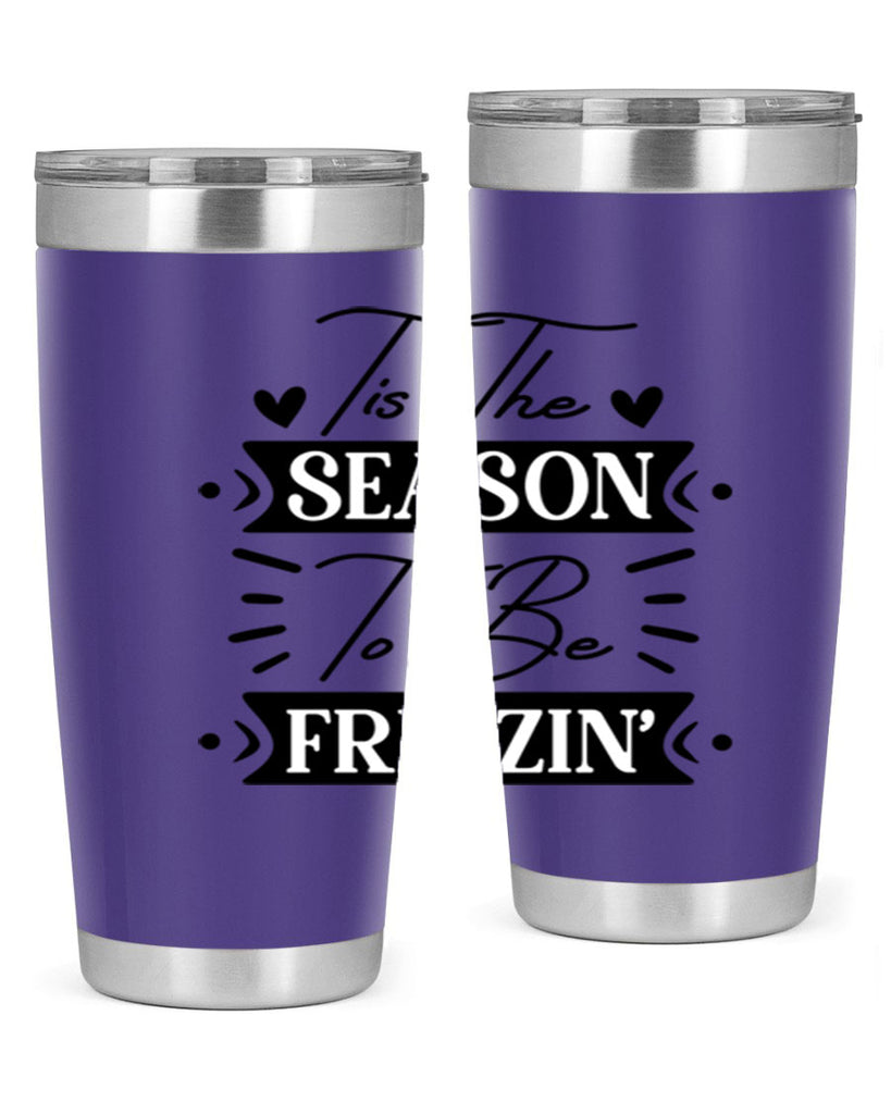 Tis The Season To Be Freezin 418#- winter- Tumbler