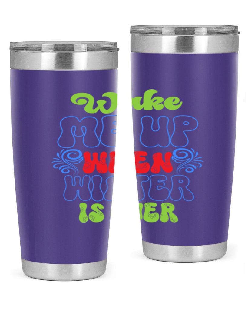 Wake me up when winter is over 431#- winter- Tumbler