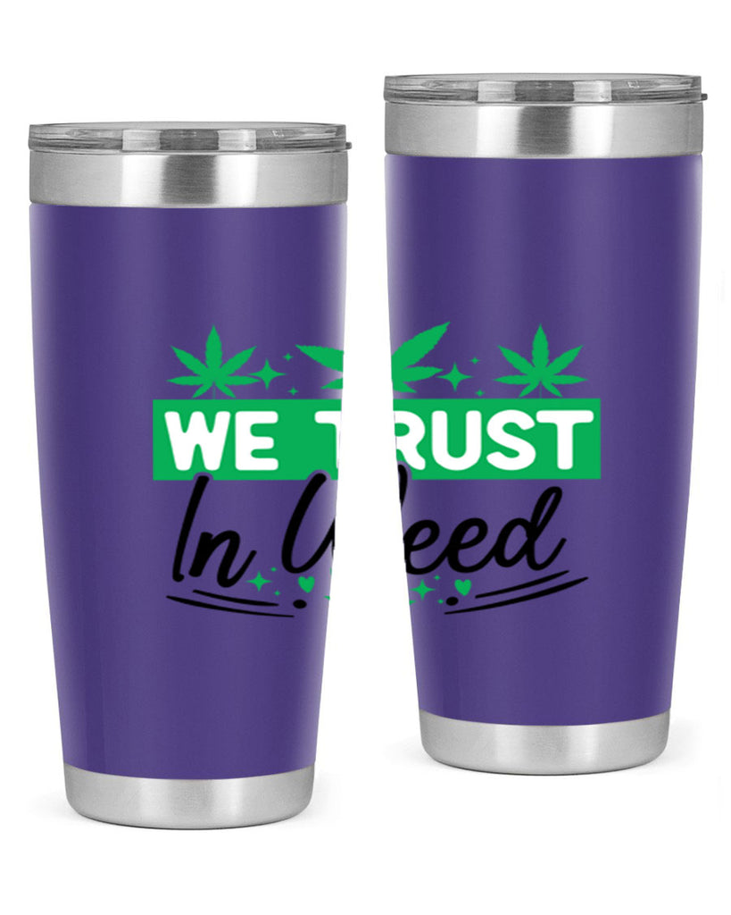 We Trust in weed 277#- marijuana- Tumbler