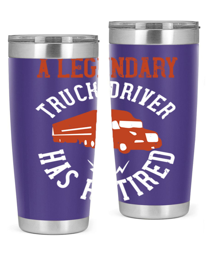 a legendary truck driver has retired Style 50#- truck driver- tumbler