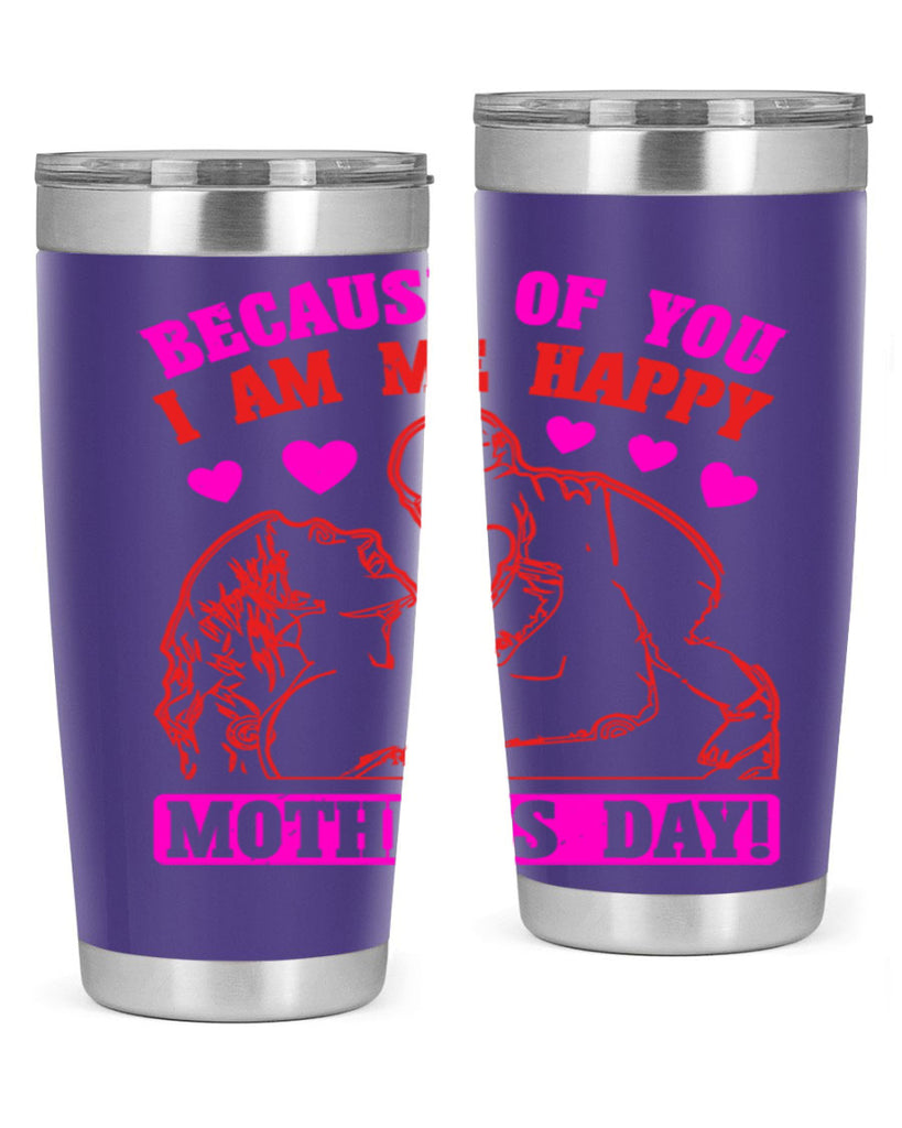 because of you i am me 89#- mothers day- Tumbler