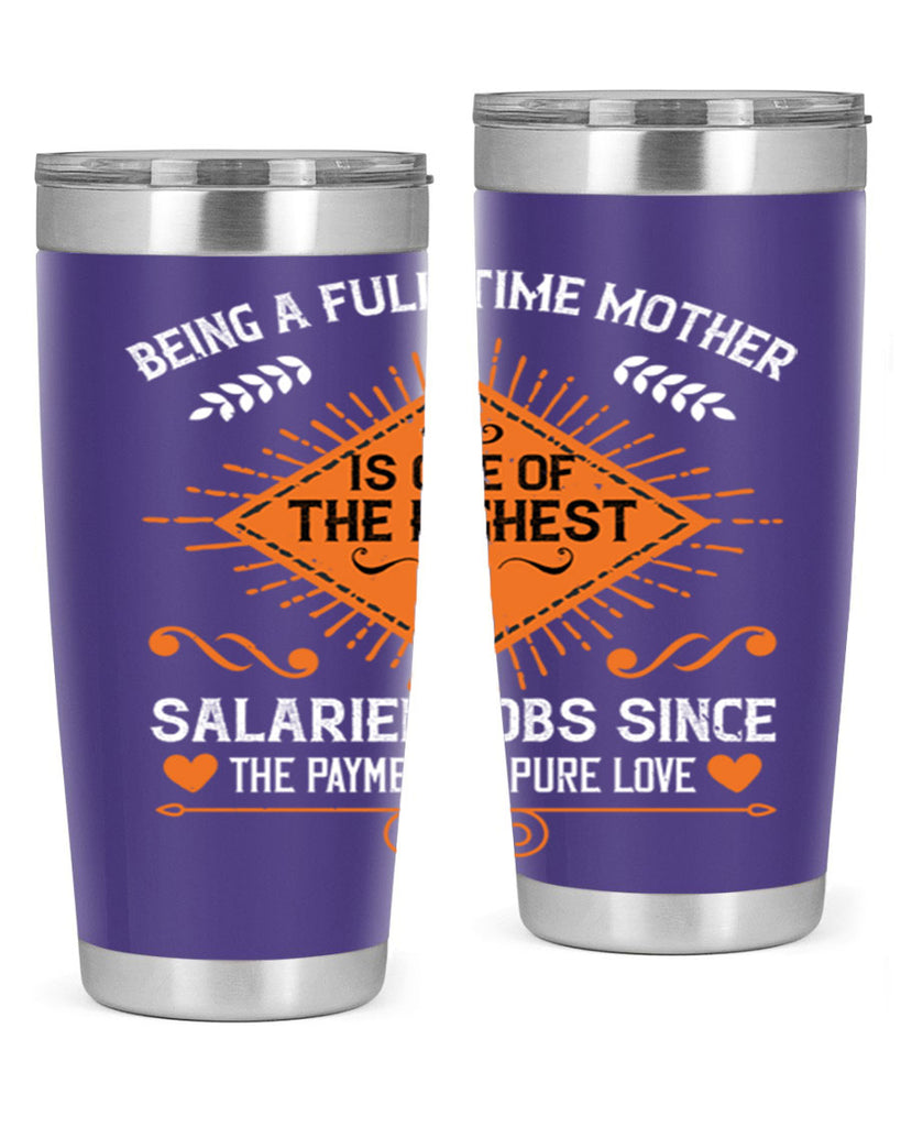 being a fulltime mother is 84#- mothers day- Tumbler