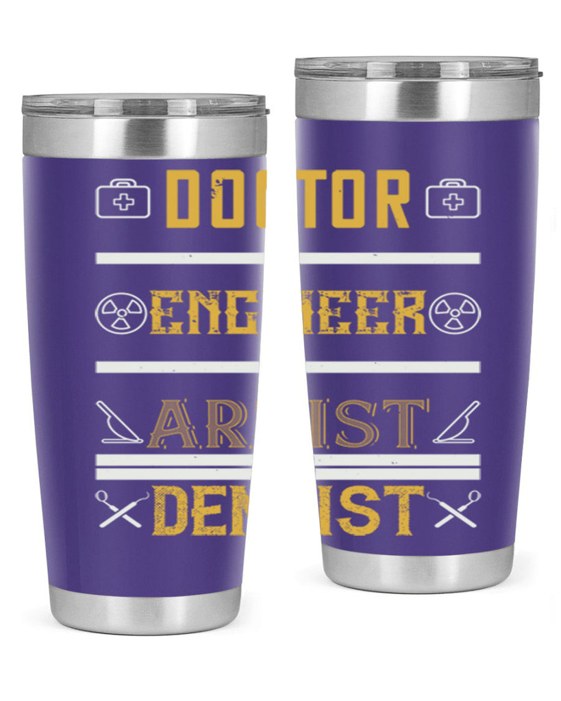 doctor engineer artist dentist Style 43#- dentist- tumbler