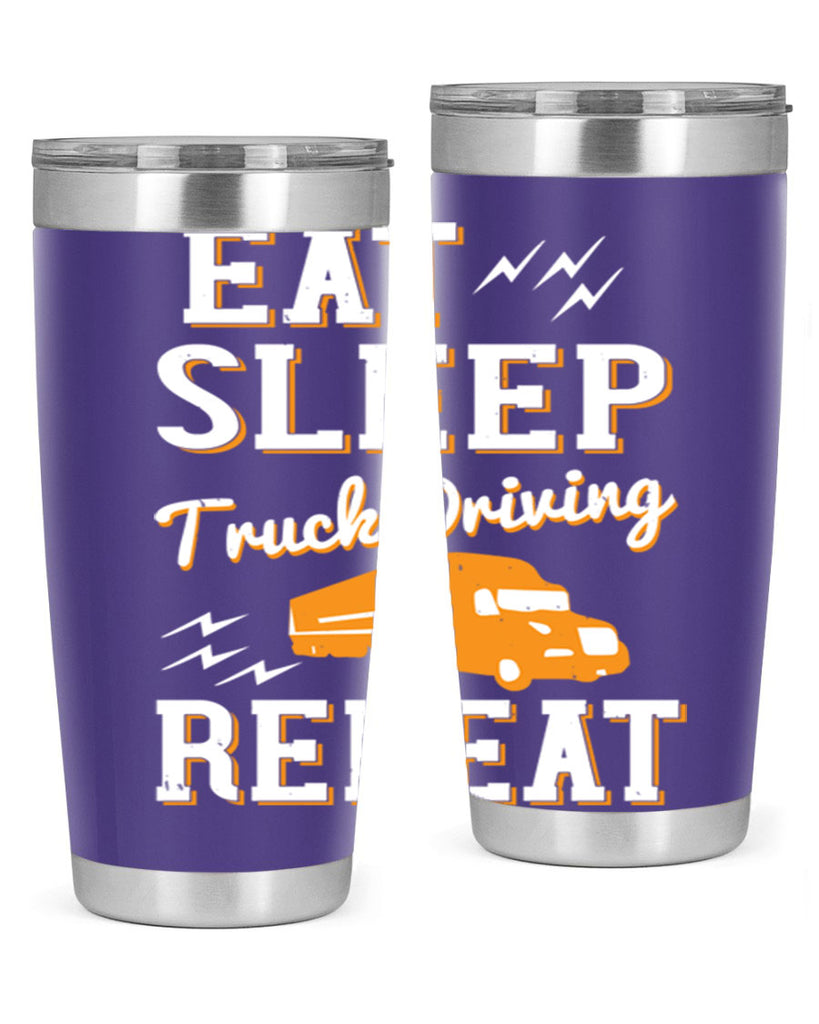 eat sleep truck driving repeat Style 3#- truck driver- tumbler