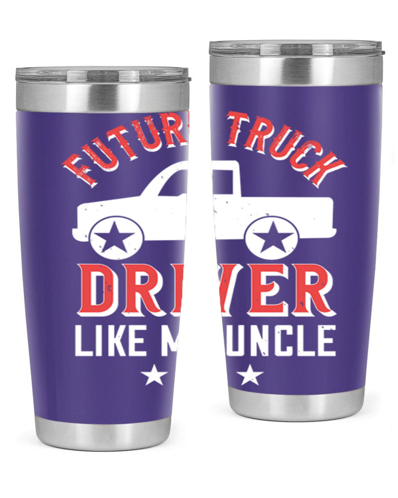 future truck driver like me uncle Style 49#- truck driver- tumbler