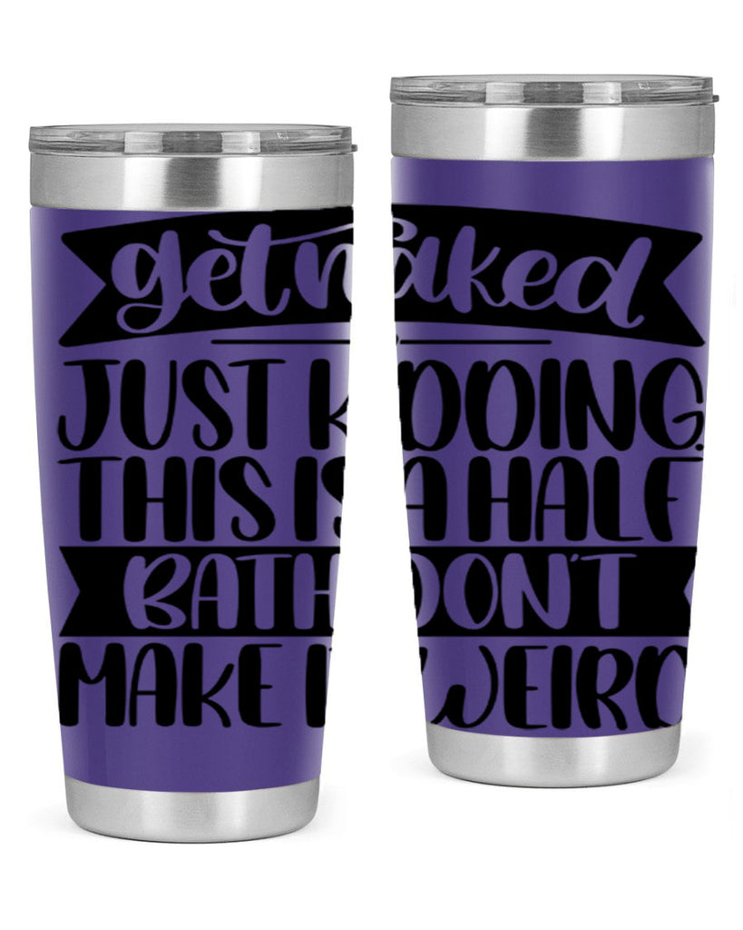 get naked just kidding this is a half bath dont 38#- bathroom- Tumbler