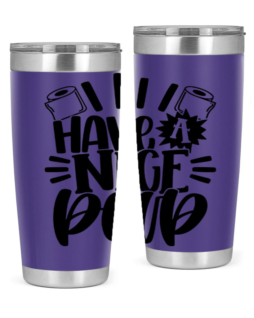 have a nice poop 35#- bathroom- Tumbler