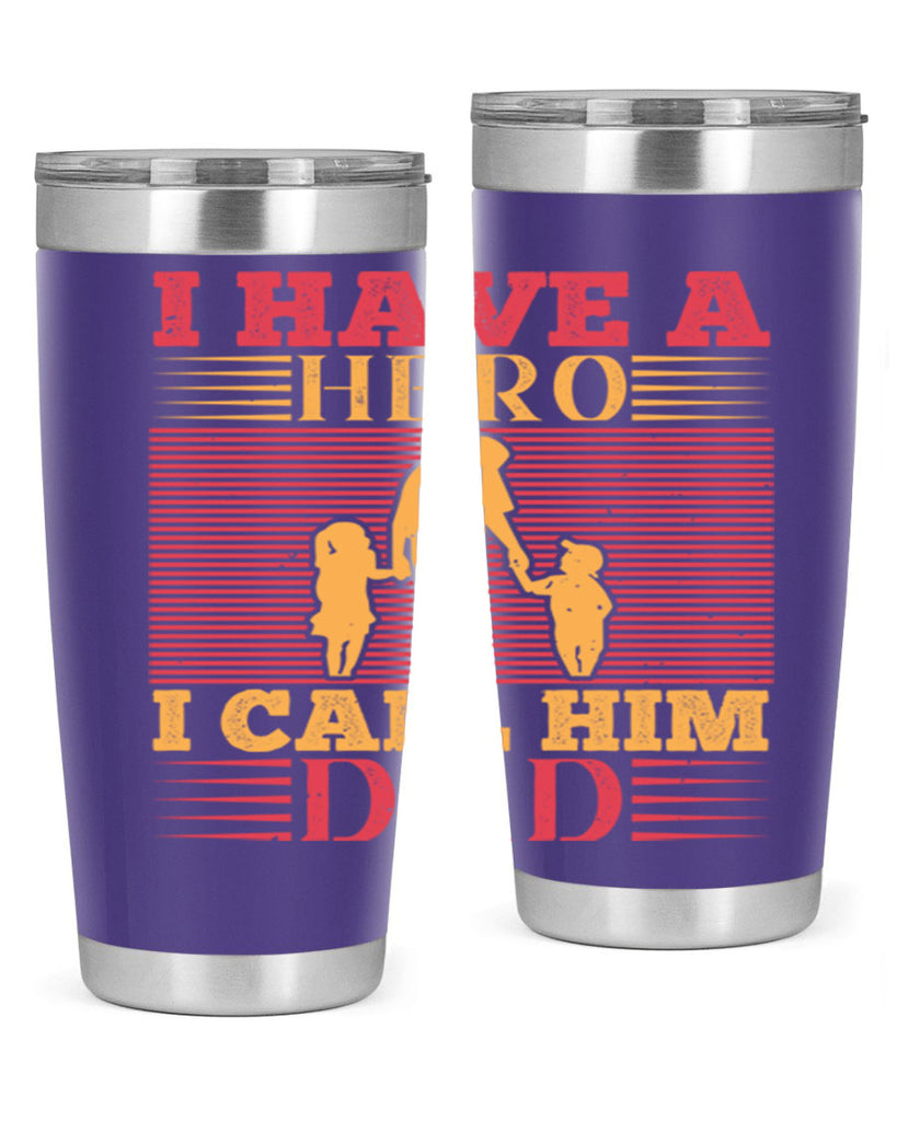 i have a hero i call him dad 198#- fathers day- Tumbler