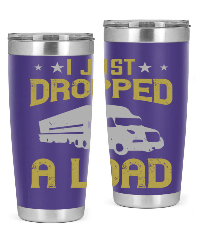 i just dropped a load Style 43#- truck driver- tumbler
