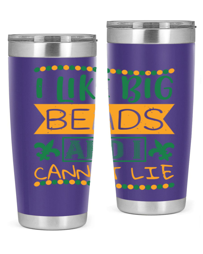 i like big beads and i cannot lie 67#- mardi gras- Tumbler