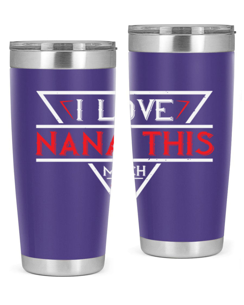 i love NANA THIS MUCH 25#- grandma - nana- Tumbler
