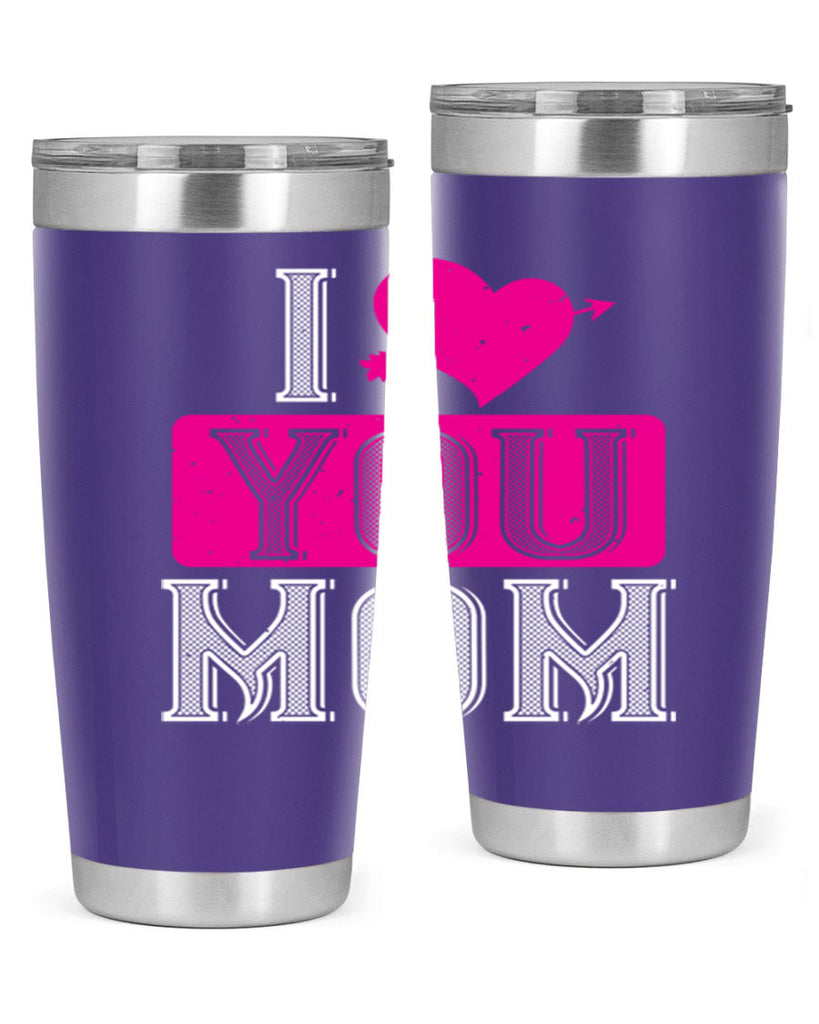 i love your mom 50#- valentines day- Tumbler