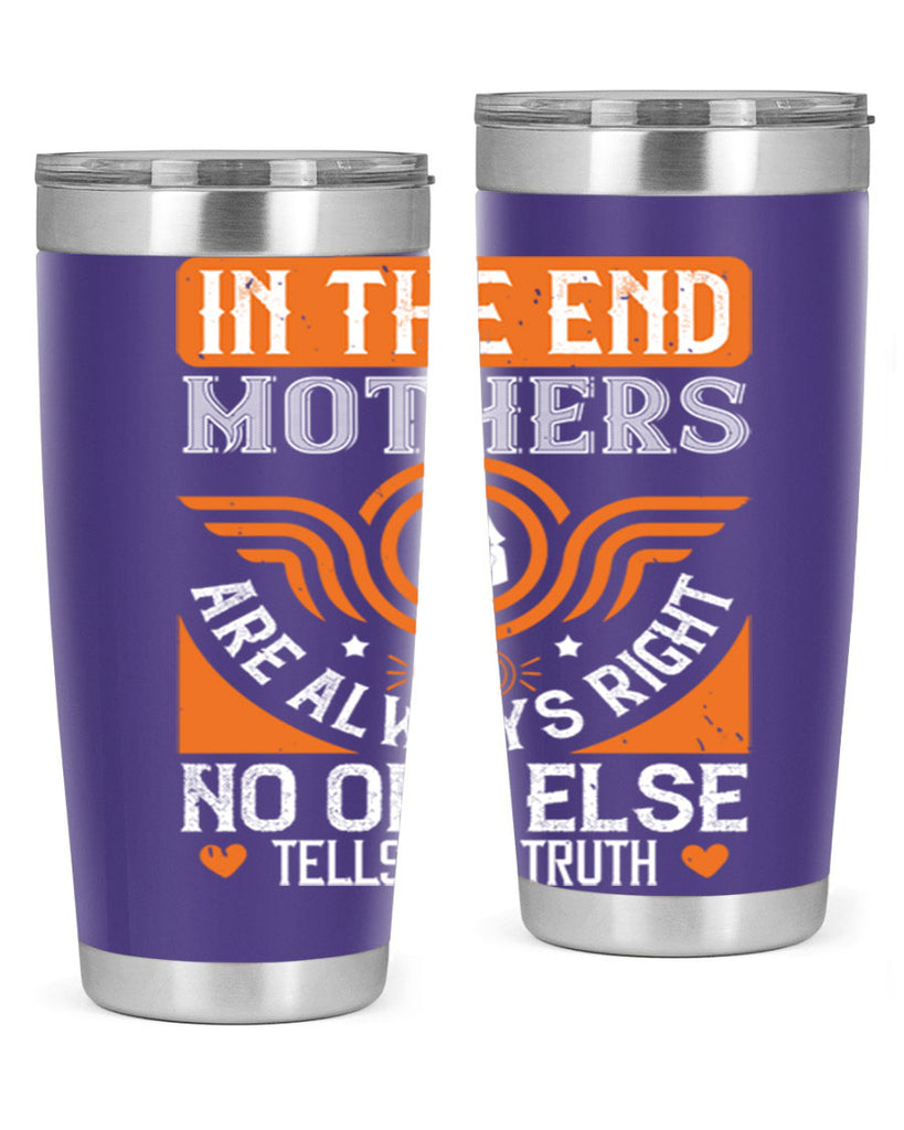 in the end mothers 75#- mothers day- Tumbler