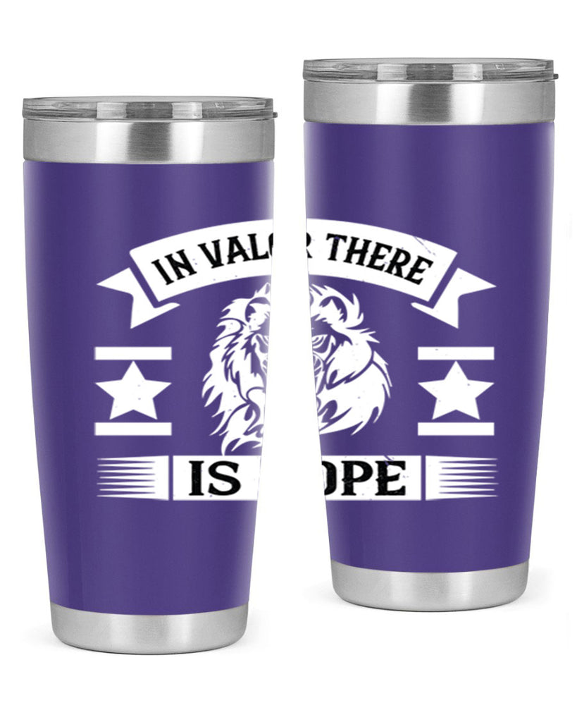 in valor there is hope 56#- Veterns Day- Tumbler