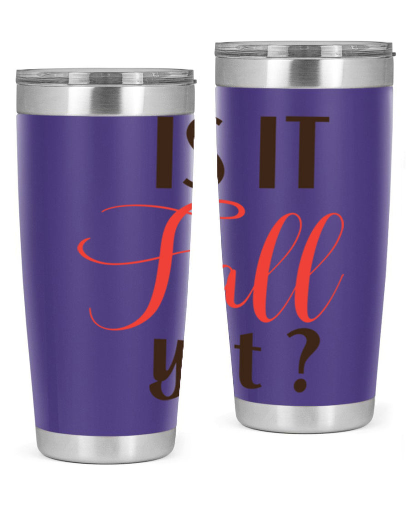 is it fall yet 354#- fall- Tumbler