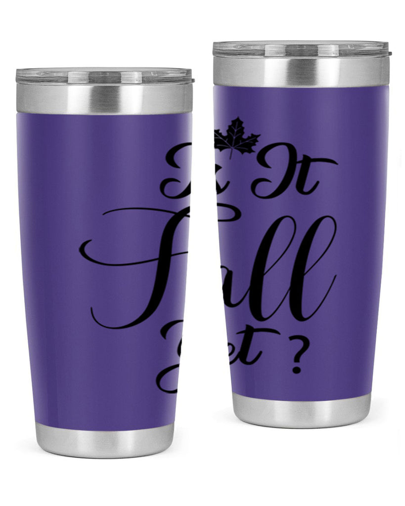 is it fall yet 355#- fall- Tumbler