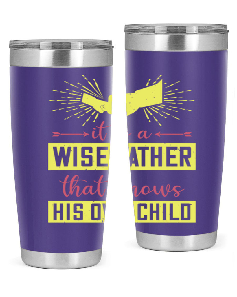 it is a wise father that 197#- fathers day- Tumbler