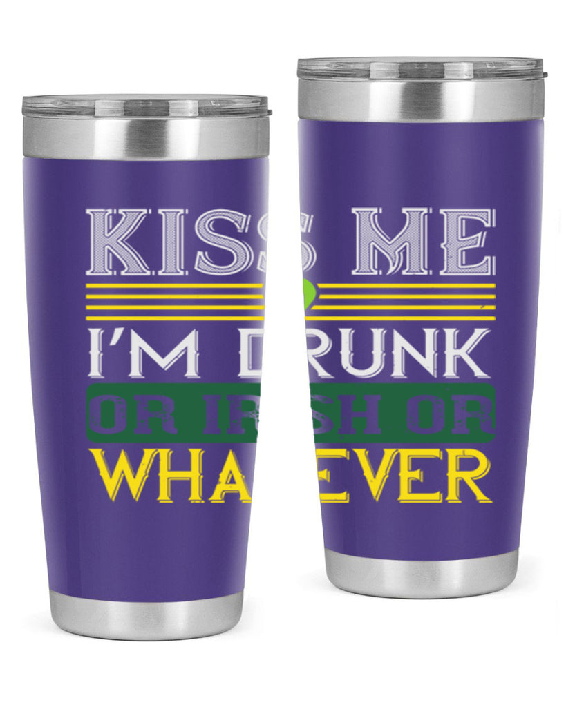 kiss me i’m drunk or irish or whatever Style 123#- St Patricks Day- Tumbler