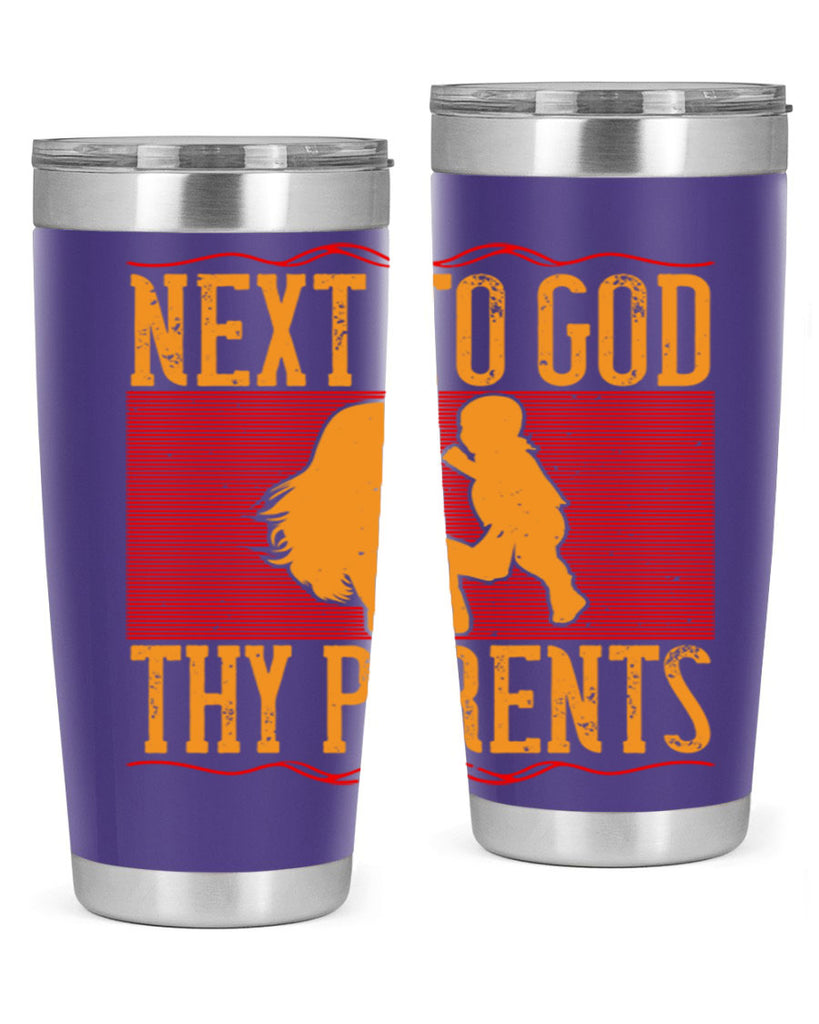 next to god thy parents 35#- Parents Day- Tumbler