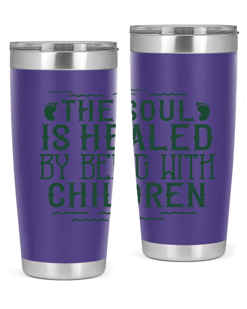 oThe soul is healed by being with children Style 24#- baby- Tumbler