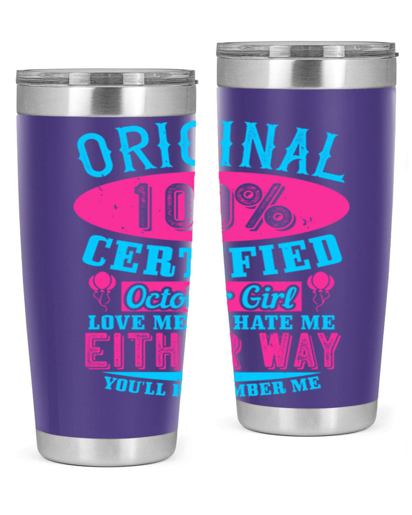 original certified october girl love me or hate me either way youll remember me Style 46#- birthday- tumbler
