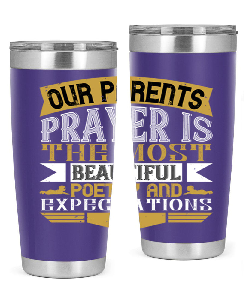 our parents prayer is the most beautiful poetry and expectations 31#- Parents Day- Tumbler