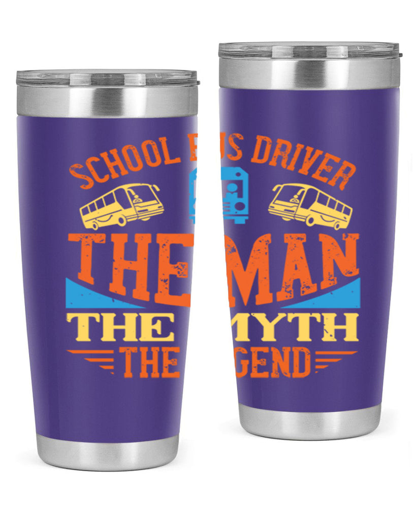 school bus driver the man the myth the legend Style 18#- bus driver- tumbler