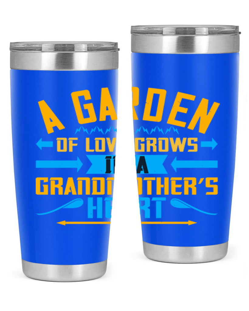 A garden of love grows in a grandmother’s heart 97#- grandma - nana- Tumbler