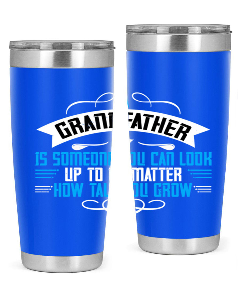 A grandfather is someone you can look up to no matter how tall you gro 72#- grandpa - papa- Tumbler